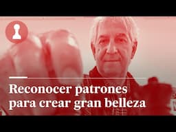 Reconocer patrones para crear gran belleza, por Leontxo García | El rincón de los inmortales 505