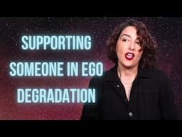 Supporting Someone in Ego Degradation