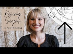 RISING SIGNS IN ASTROLOGY - What Your Rising Sign Represents in Your Chart | RISING SIGNS EXPLAINED