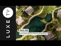Trip to Phuket with Cleo Anderson and Wanderluxe