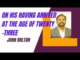 On His Having Arrived At The Age of Twenty -Three  by John Milton