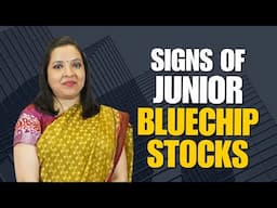 Signs of Junior Bluechip Stocks | Tanushree Banerjee