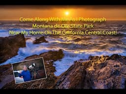Photographing Montana de Oro State Park, California