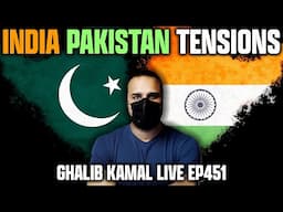 India Pakistan Tensions | Ghalib Kamal Live Ep451 #indiapakistan #indiapakistanwar #modi