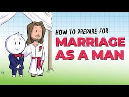 How to Prepare for Marriage! (Guys Edition)