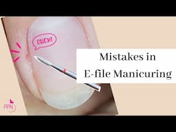 7 Newbie Mistakes To Avoid When E-File Manicuring
