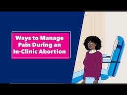 Pain Management Options for In-Clinic Abortion | Planned Parenthood Video