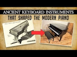 Ancient Keyboard Instruments That Shaped the Modern Piano