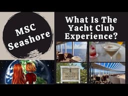 What Are The Yacht Club Experience Benefits On The MSC Seashore?