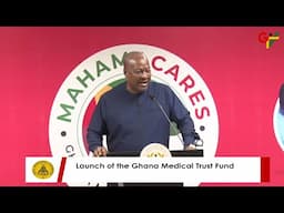 Launch of the Ghana Medical Trust Fund (MahamaCares) || 29th April 2025