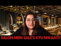 Salon ki sale's kam kyu reh jaati hai?? II Aakhir kaafi saare salon's band kyu hojaate hai