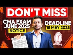 🚨 CMA Exam Notice | Avoid Missing Your Admit Card for June 2025! Deadline - 15 May 2025 | Must Watch