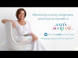 Receiving a scary diagnosis and how to handle it.