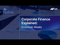 Corporate Finance Explained | Economic Moats: Competitive Advantage in Corporate Finance