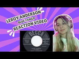 LEROY ANDERSON - BLUE TANGO - REACTION VIDEO!