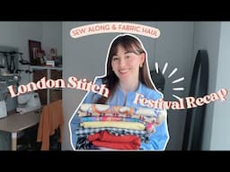 London Stitch Festival Outfit Sew Along and Fabric Haul | Thrills and Stitches