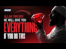 Allah Swears He Will Give You Everything If You Do This