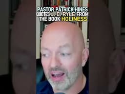 Pastor Patrick Hines Quotes J. C. Ryle from the Book "Holiness"