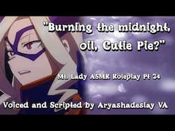 Night Watch with Mt. Lady!: Mt. Lady ASMR Roleplay Pt 24 [F4A][My Hero Academia]