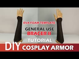 General use Basic Bracer II Armor cosplay Tutorial (template pattern included)