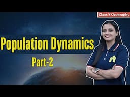 Population Dynamics Class 8 ICSE Geo | Selina Chapter 2 | Migration, Overpopulation #2