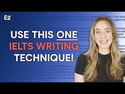 Use This ONE TECHNIQUE for IELTS Writing Band 9!