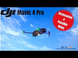 DJI Mavic 4 Pro Accessories & Possible Delay