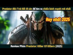 [Review Phim] Chủng Loài Thợ Săn Đến Trái Đất Để Tìm Ra Chiến Binh Mạnh Mẽ Nhất