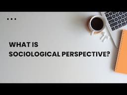 What is the SOCIOLOGICAL PERSPECTIVE? | Introduction to Sociology #1