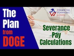 Qualifying and Calculating Severance Pay - “THE PLAN” from DOGE
