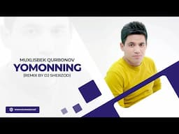 Muxlisbek Qurbonov - Yomonning (remix by Dj Sherzod)