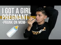 I GOT A GIRL PREGNANT (PRANK ON MOM)