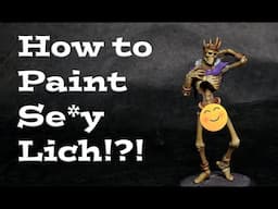 How to Paint Skeletons - Se*y Lich time!