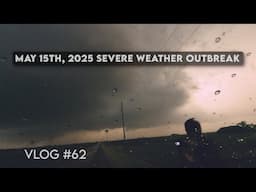 Chasing Rain-Wrapped Tornadoes, Again! | May 15th, 2025 | Vlog #62