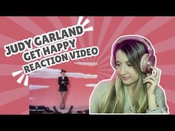 JUDY GARLAND - GET HAPPY - REACTION VIDEO!