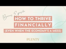 How to Thrive Financially Even When the Economy’s a Mess