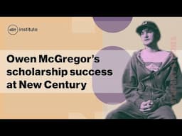 Student Stories | Owen McGregor's New Century Scholarship success