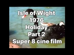 📽 Isle of Wight 1976 - Holiday - Part 2 - Super 8 cine film