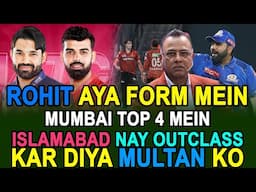 Rohit Aya Form Mein , Mumbai Top 4 Mein | Islamabad Nay Outclass Kar Diya Multan Ko | Basit Ali