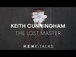 Keith Cunningham: The Lost Master