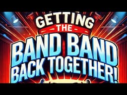 Got the band back together
