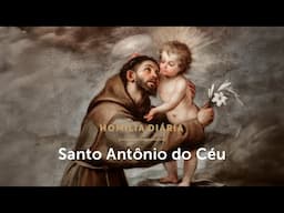 Homilia Diária | Ele impressionava pelas palavras e pelas obras (Memória de Santo Antônio de Lisboa)