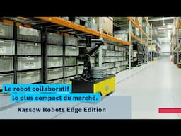 [FR] Kassow Robots Edge Edition : le robot collaboratif le plus compact du marché