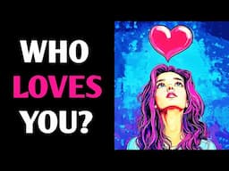 LOVE QUIZ - WHO LOVES YOU? Personality Test - 1 Million Tests
