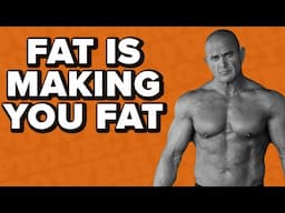Fat is Making You FAT