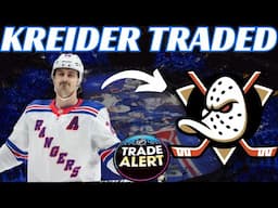 Breaking News: NY Rangers & Anaheim Ducks Complete Trade For Chris Kreider