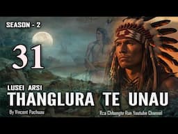 Pasaltha Thanglura S2 - 31 | By Vincent Pachuau