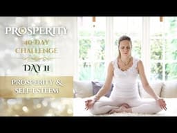 Day 11 | Prosperity and Self-Esteem | 40-Day Prosperity Challenge with Mariya