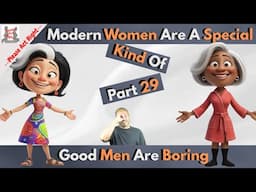 Modern Women Are A Special  Kind Of Part 29