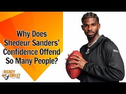 Why Does Shedeur Sanders’ Confidence Offend So Many People?